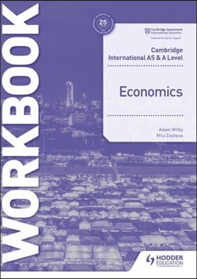 Cambridge International as and a Level Economics Workbook: Hodder Education Group