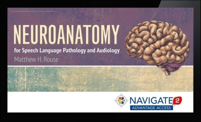 Navigate 2 Advantage Access for Neuroanatomy for Speech Language Pathology and Audiology
