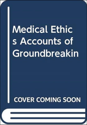 ISE Medical Ethics: Accounts of Ground-Breaking Cases