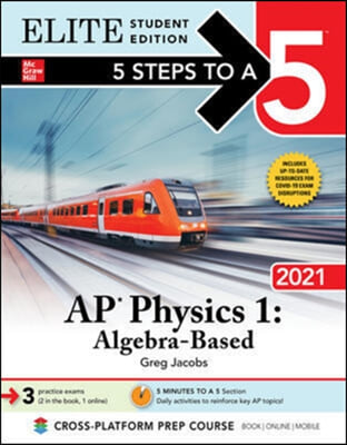 5 Steps to a 5: AP Physics 1 Algebra-Based 2021 Elite Student Edition