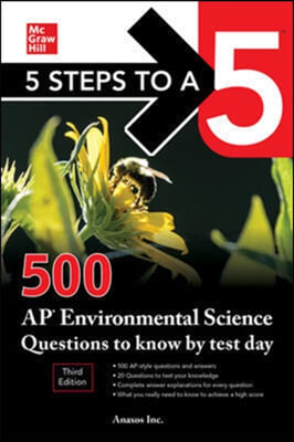 5 Steps to a 5: 500 AP Environmental Science Questions to Know by Test Day, Third Edition