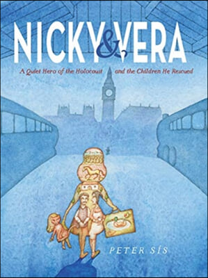 Nicky &amp; Vera: A Quiet Hero of the Holocaust and the Children He Rescued