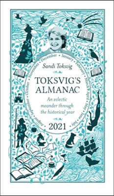 Toksvig&#39;s Almanac 2021: An Eclectic Meander Through the Historical Year by Sandi Toksvig