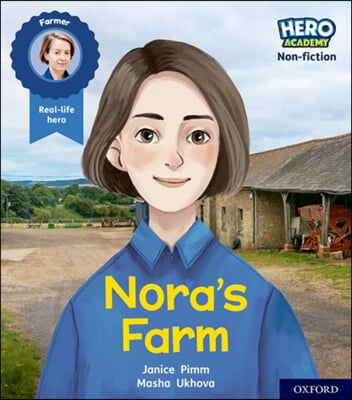 Hero Academy Non-fiction: Oxford Level 4, Light Blue Book Band: Nora&#39;s Farm