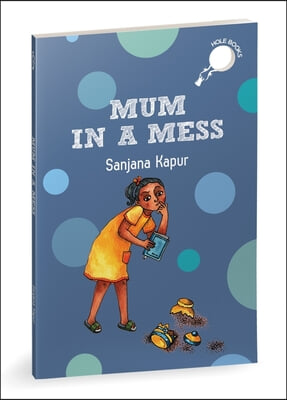 Mum in a Mess (Hole Book): A Young Girl Supporting Her Mother Through Tough Times 7+ Years