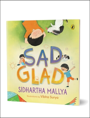 Sad-Glad a Picture Book about Embracing Changing Emotions Good Mental Health Ages 3 and Up