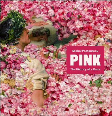 Pink: The History of a Color