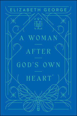 A Woman After God&#39;s Own Heart