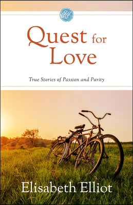 Quest for Love: True Stories of Passion and Purity