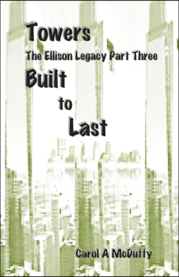 Built to Last: Towers the Ellison Legacy Part Three