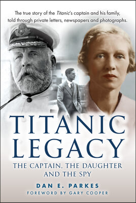 Titanic Legacy: The Captain, the Daughter and the Spy