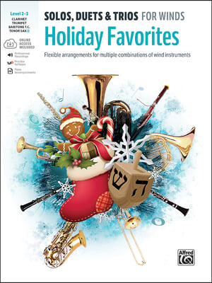 Solos, Duets &amp; Trios for Winds -- Holiday Favorites: Flexible Arrangements for Multiple Combinations of Wind Instruments (Baritone Tc; Clarinet; Tenor