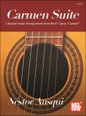 Carmen Suite - Classical Guitar Arrangements from Bizet's Opera Carmen