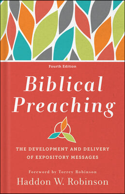 Biblical Preaching: The Development and Delivery of Expository Messages