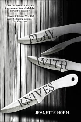 Play, with Knives