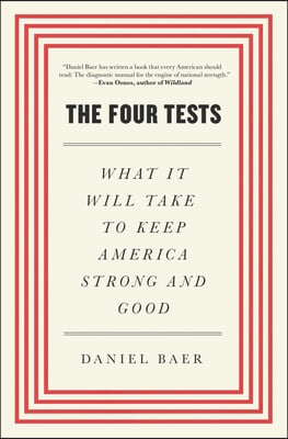 The Four Tests: What It Will Take to Keep America Strong and Good