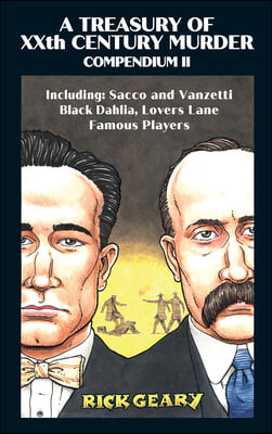 A Treasury of Xxth Century Murder Compendium II: Including: Sacco and Vanzetti, Black Dahlia, Lovers Lane, Famous Players Volume 2