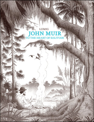 John Muir: To the Heart of Solitude