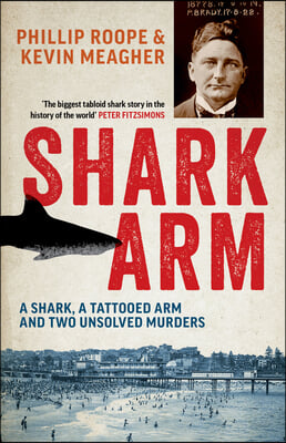 Shark Arm: A Shark, a Tattooed Arm and Two Unsolved Murders