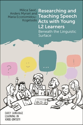 Researching and Teaching Speech Acts with Young L2 Learners: Beneath the Linguistic Surface