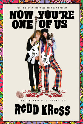 Now You&#39;re One of Us: The Incredible Story of Redd Kross