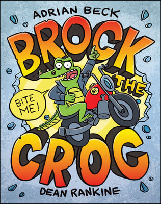 Brock the Croc: Bite Me!