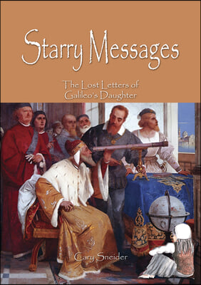 Starry Messages: The Lost Letters of Galileo's Daughter