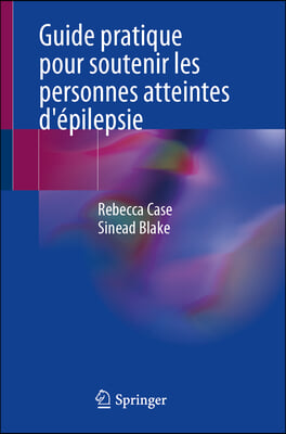 Guide Pratique Pour Soutenir Les Personnes Atteintes d&#39;&#201;pilepsie