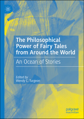 The Philosophical Power of Fairy Tales from Around the World: An Ocean of Stories