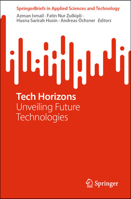 Tech Horizons: Unveiling Future Technologies