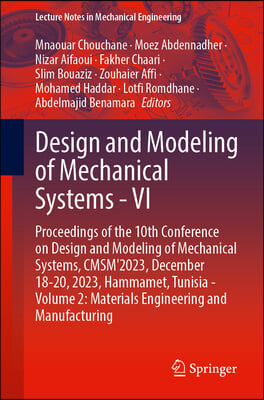 Design and Modeling of Mechanical Systems - VI: Proceedings of the 10th Conference on Design and Modeling of Mechanical Systems, Cmsm'2023, December 1