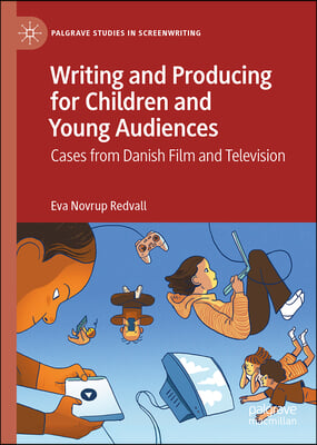 Writing and Producing for Children and Young Audiences: Cases from Danish Film and Television