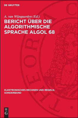 Bericht &#220;ber Die Algorithmische Sprache ALGOL 68