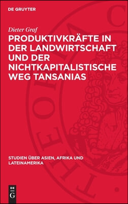 Produktivkr&#228;fte in Der Landwirtschaft Und Der Nichtkapitalistische Weg Tansanias