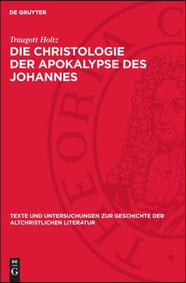 Die Christologie Der Apokalypse Des Johannes