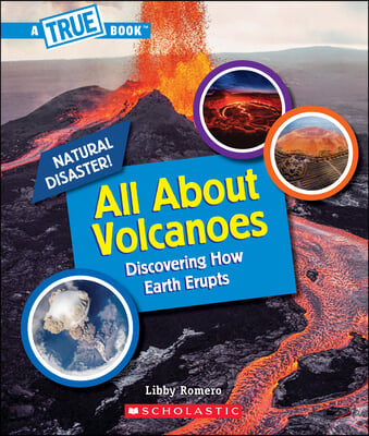 All about Volcanoes (a True Book: Natural Disasters)