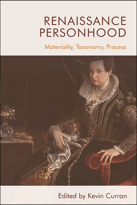 Renaissance Personhood: Materiality, Taxonomy, Process