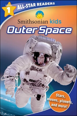 Smithsonian Kids All-Star Readers: Outer Space Level 1