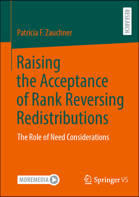 Raising the Acceptance of Rank Reversing Redistributions: The Role of Need Considerations