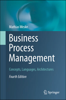 Business Process Management: Concepts, Languages, Architectures