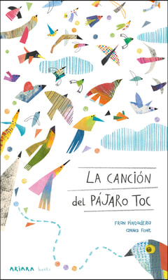 La Canci&#243;n del P&#225;jaro Toc / The Song of the Toc Bird