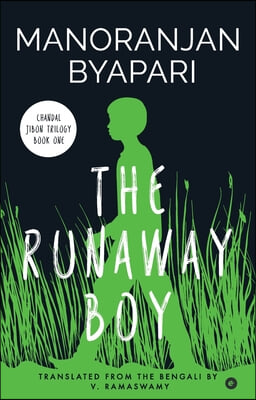 The Runaway Boy (Chandal Jibon Trilogy - Book 1)