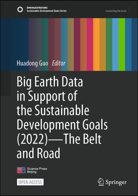 Big Earth Data in Support of the Sustainable Development Goals (2022) - The Belt and Road