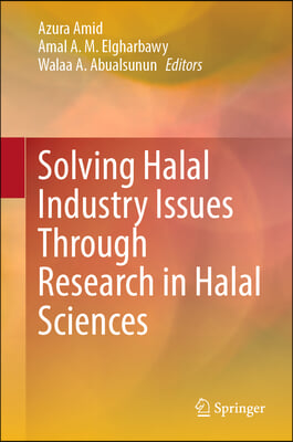 Solving Halal Industry Issues Through Research in Halal Sciences