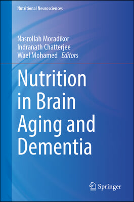 Nutrition in Brain Aging and Dementia