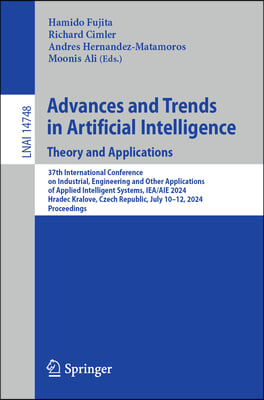 Advances and Trends in Artificial Intelligence. Theory and Applications: 37th International Conference on Industrial, Engineering and Other Applicatio