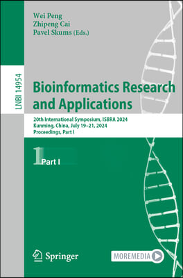 Bioinformatics Research and Applications: 20th International Symposium, Isbra 2024, Kunming, China, July 19-21, 2024, Proceedings, Part I