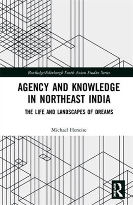 Agency and Knowledge in Northeast India