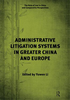 Administrative Litigation Systems in Greater China and Europe