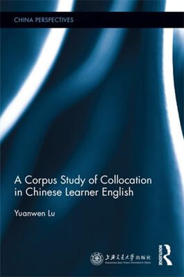 Corpus Study of Collocation in Chinese Learner English